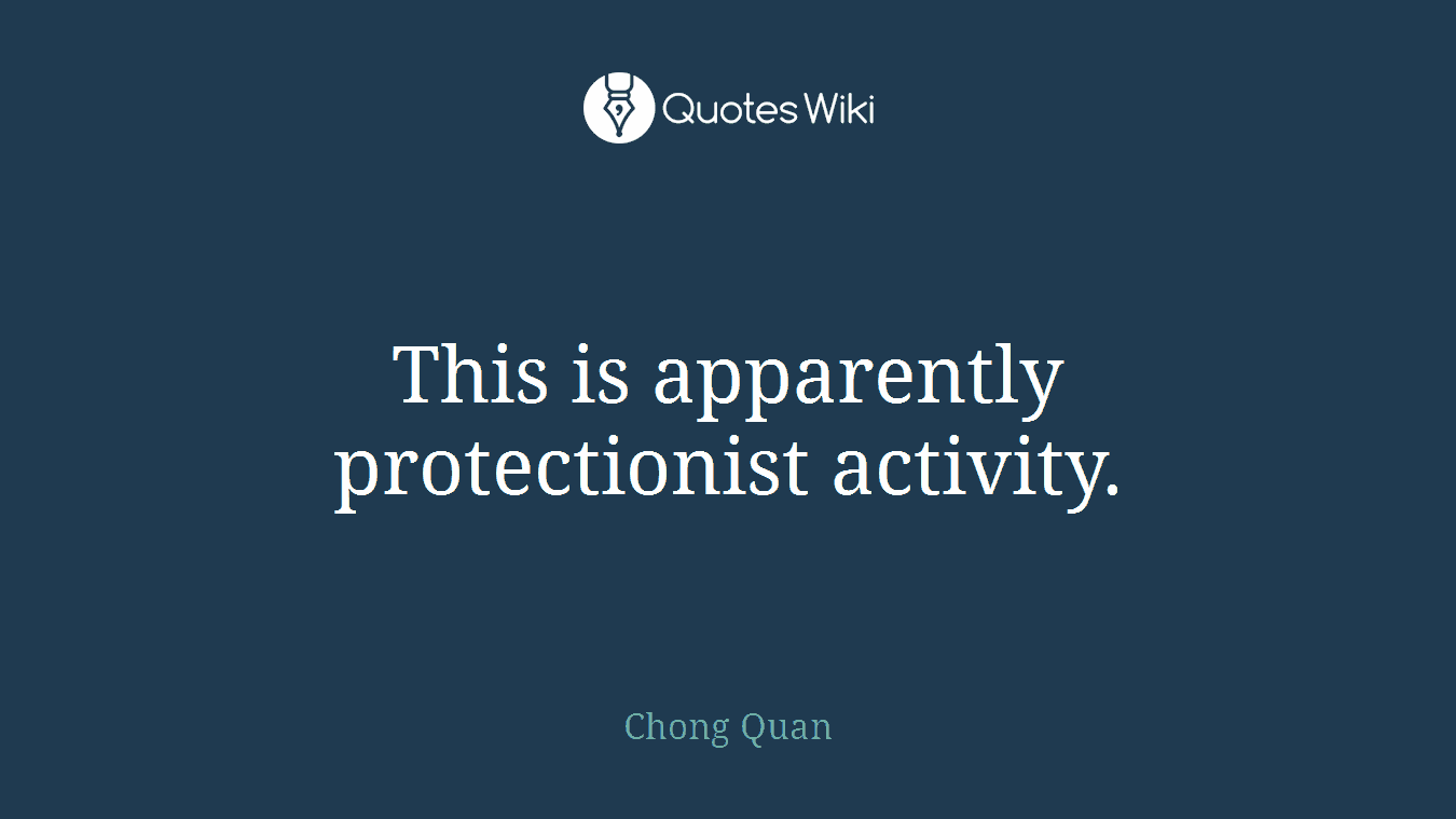 This is apparently protectionist activity.