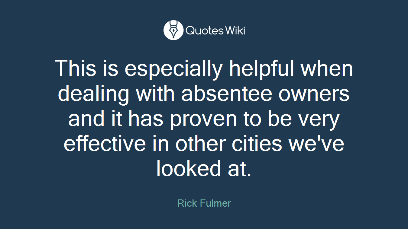 This is especially helpful when dealing with absentee owners and it has proven to be very effective in other cities we've looked at.