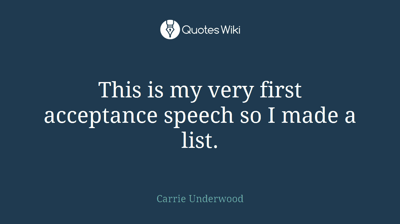 This is my very first acceptance speech so I made a list.