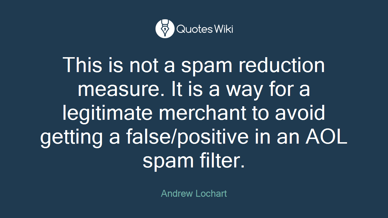 This is not a spam reduction measure. It is a way for a legitimate merchant to avoid getting a false/positive in an AOL spam filter.