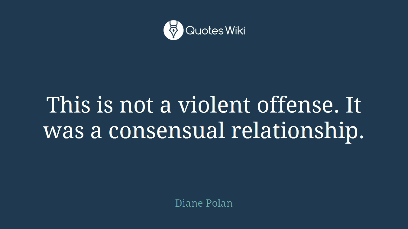 This is not a violent offense. It was a consensual relationship.