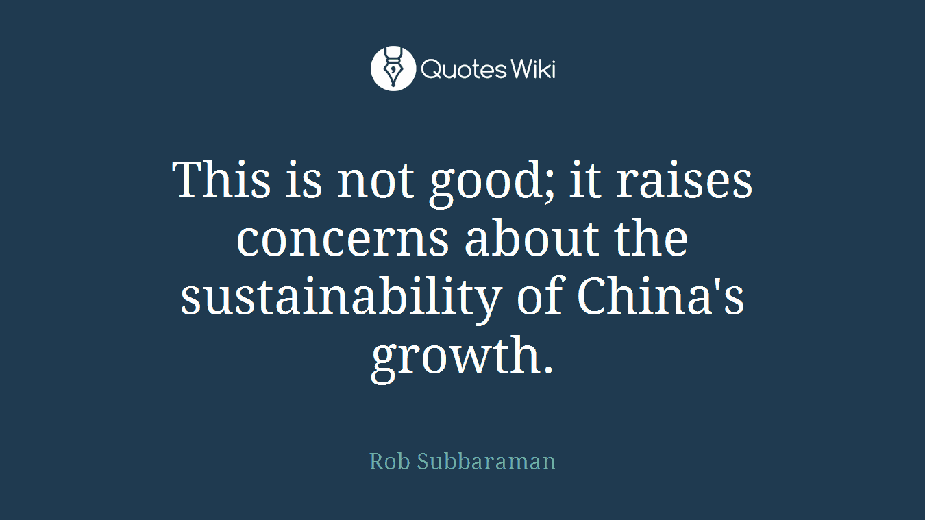 This is not good; it raises concerns about the sustainability of China's growth.