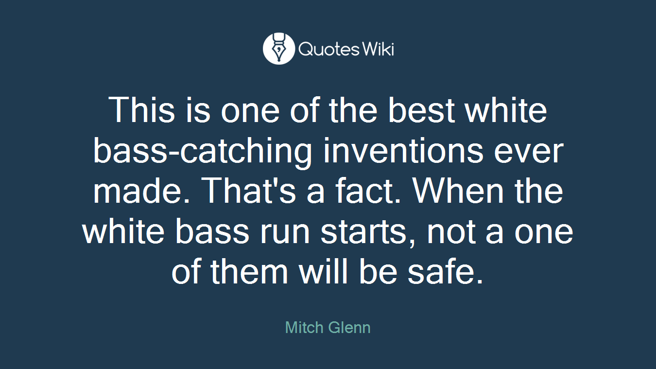 This is one of the best white bass-catching inventions ever made. That's a fact. When the white bass run starts, not a one of them will be safe.