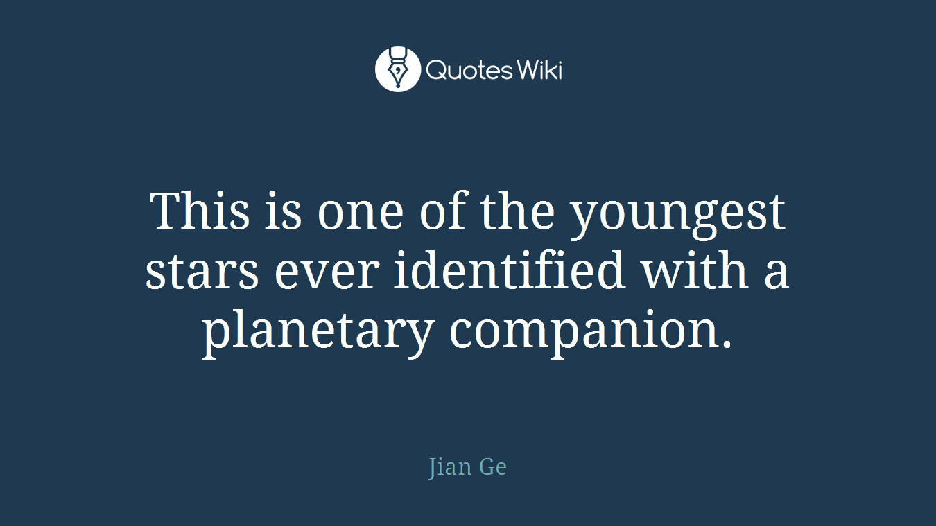 This is one of the youngest stars ever identified with a planetary companion.
