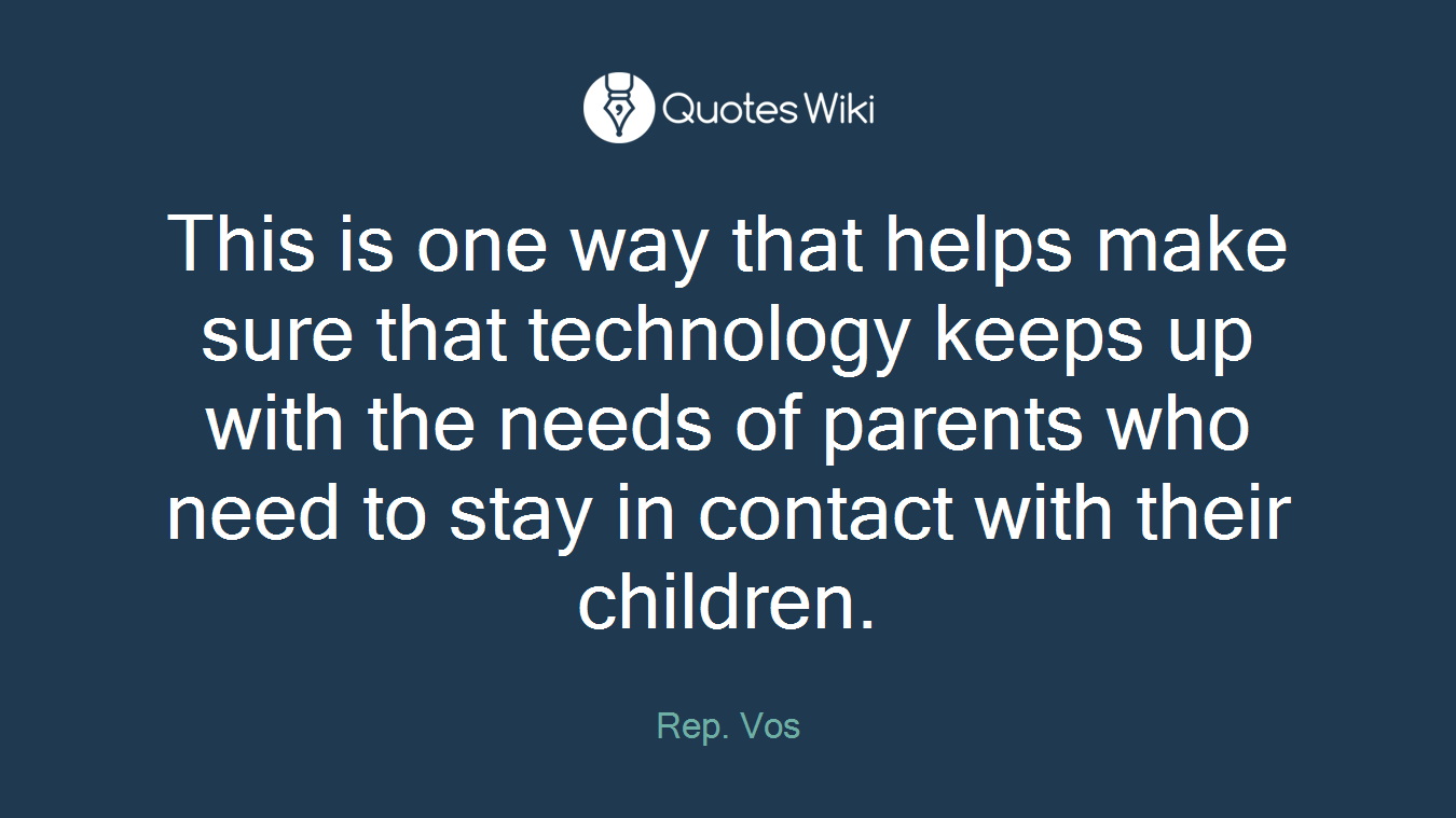 This is one way that helps make sure that technology keeps up with the needs of parents who need to stay in contact with their children.