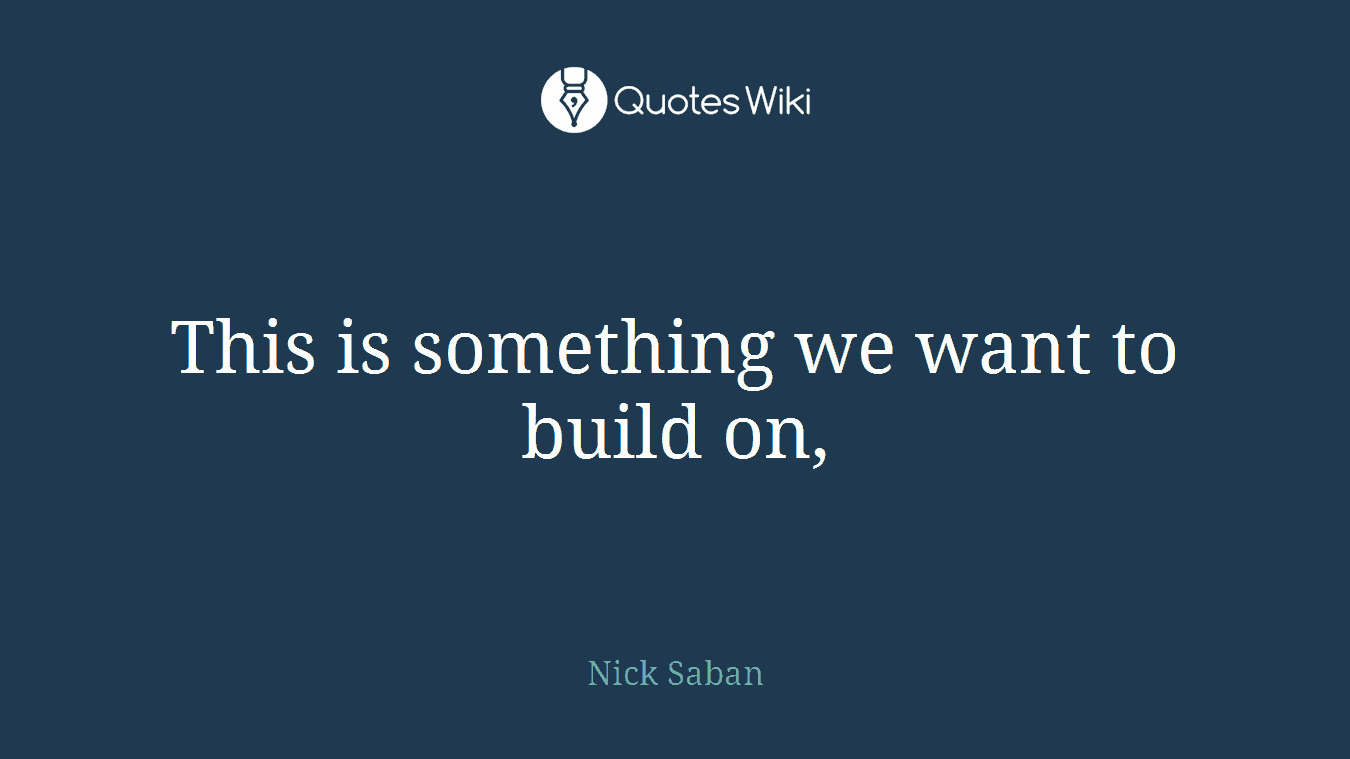 This is something we want to build on,