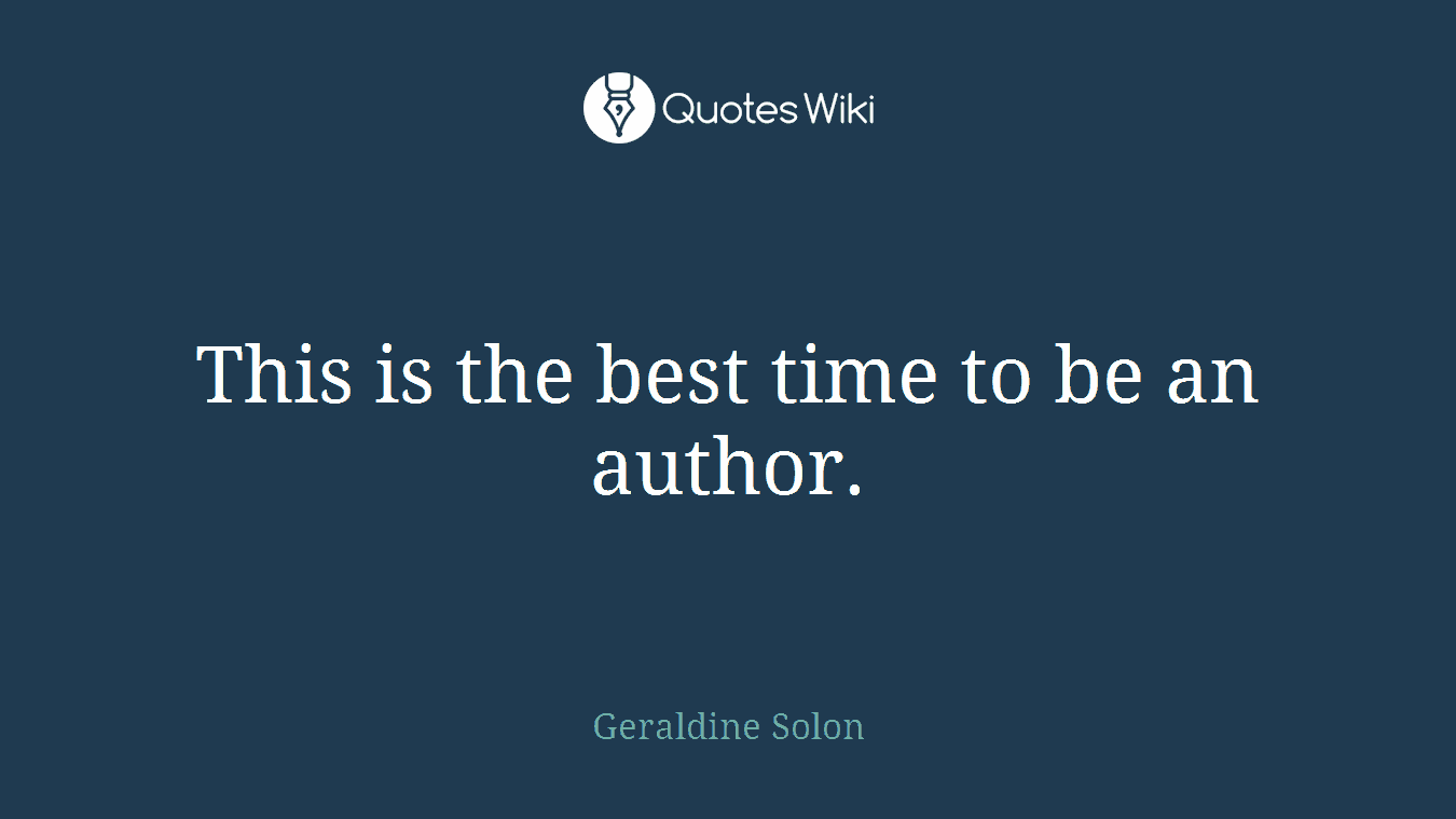 This is the best time to be an author.