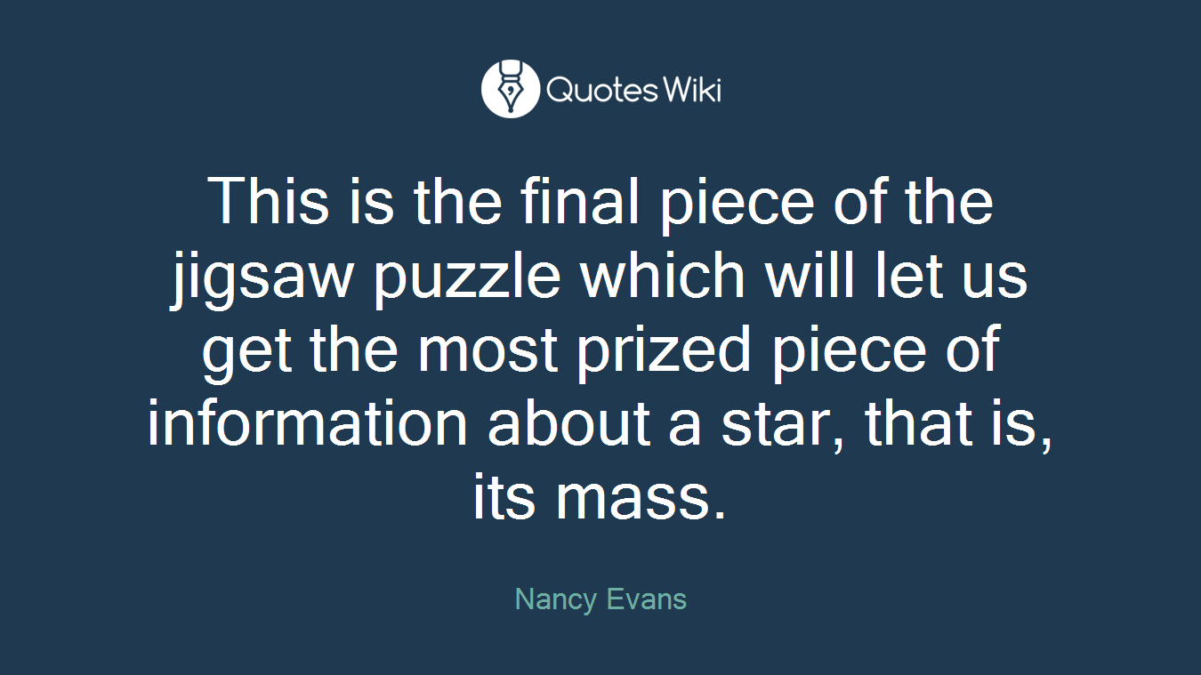 This is the final piece of the jigsaw puzzle which will let us get the most prized piece of information about a star, that is, its mass.