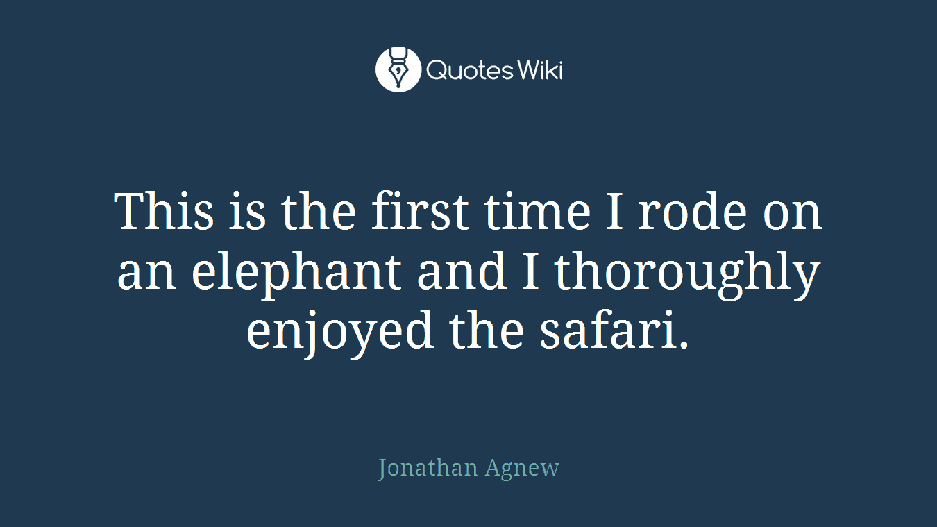 This is the first time I rode on an elephant and I thoroughly enjoyed the safari.