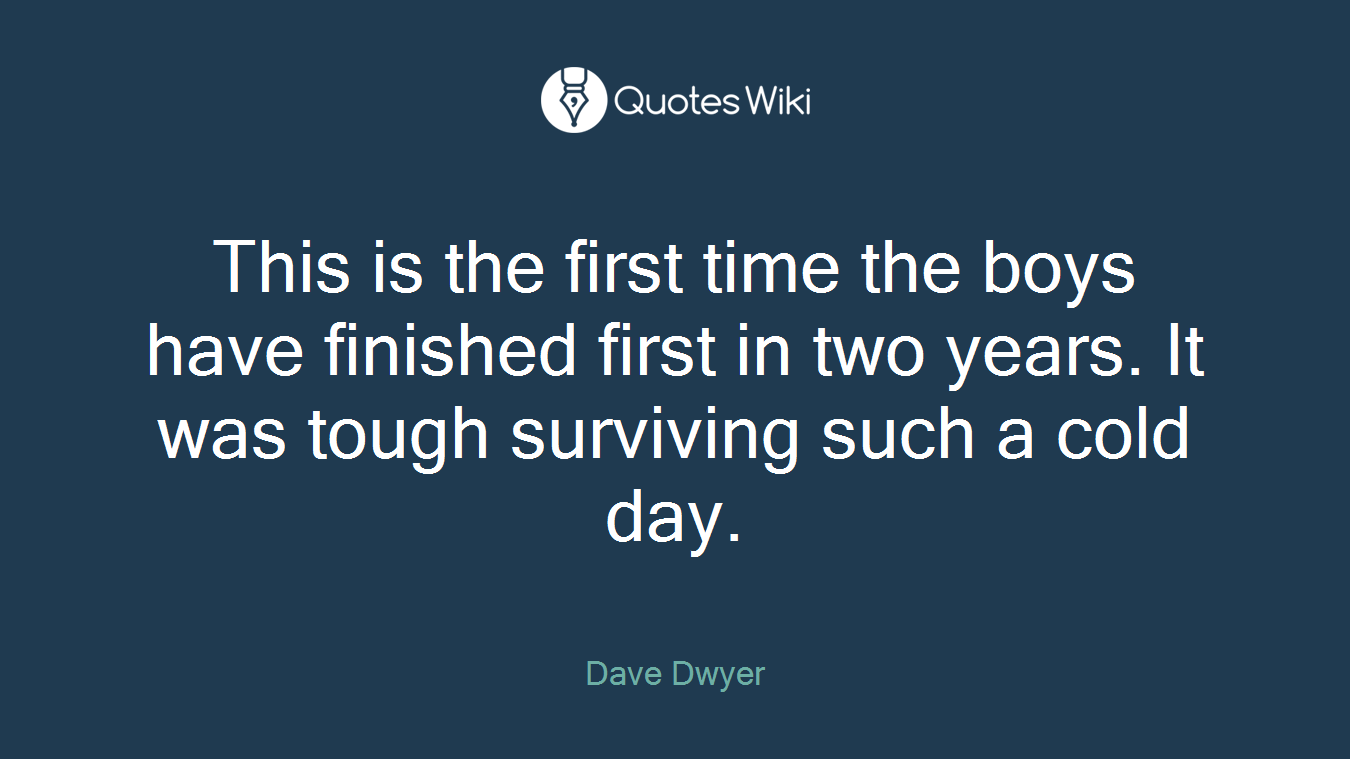 This is the first time the boys have finished first in two years. It was tough surviving such a cold day.