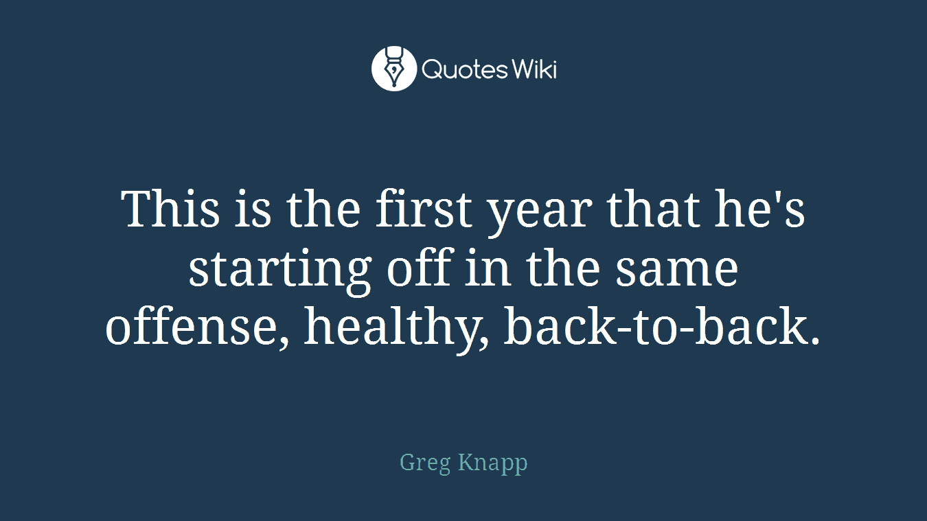 This is the first year that he's starting off in the same offense, healthy, back-to-back.
