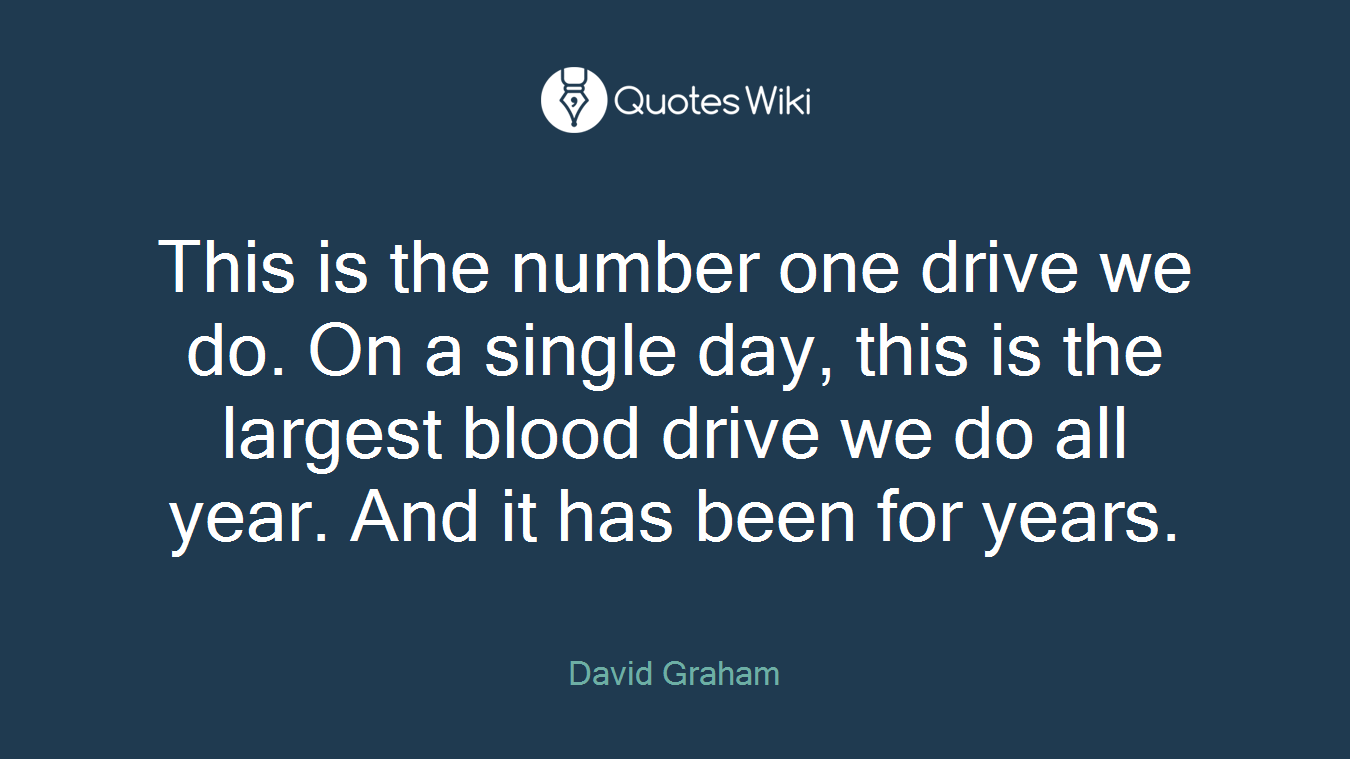 This is the number one drive we do. On a single day, this is the largest blood drive we do all year. And it has been for years.