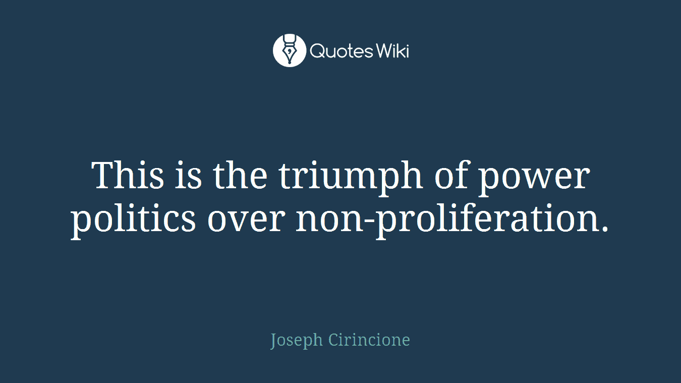 This is the triumph of power politics over non-proliferation.