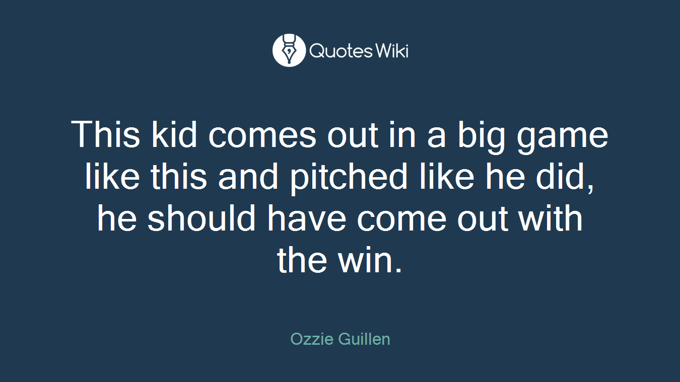 This kid comes out in a big game like this and pitched like he did, he should have come out with the win.