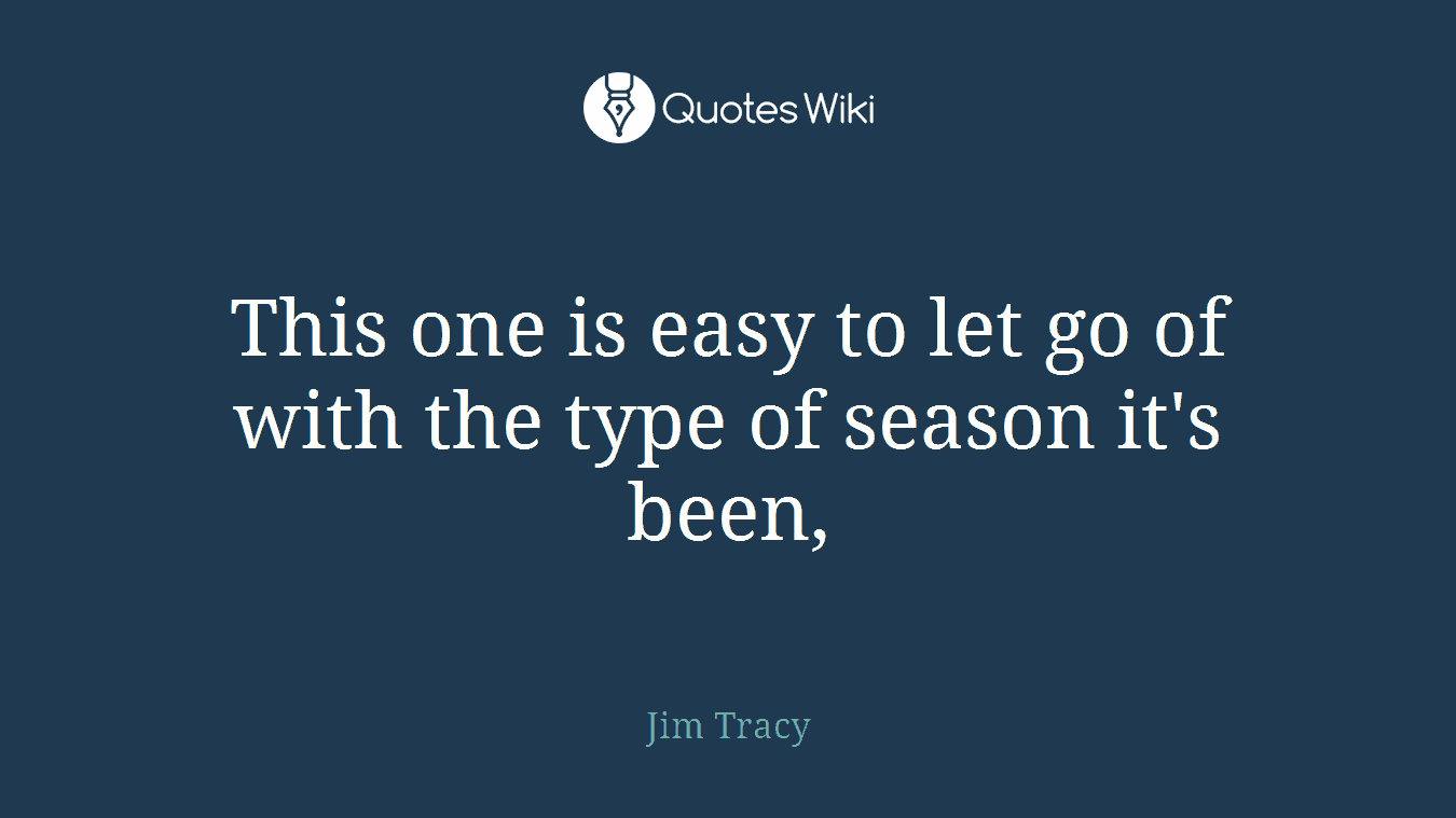 This one is easy to let go of with the type of season it's been,