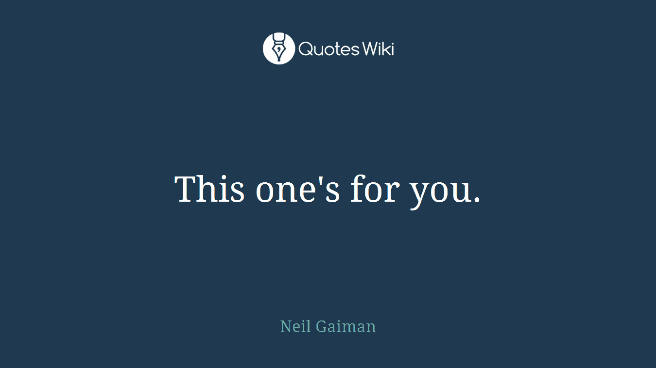 This one's for you.