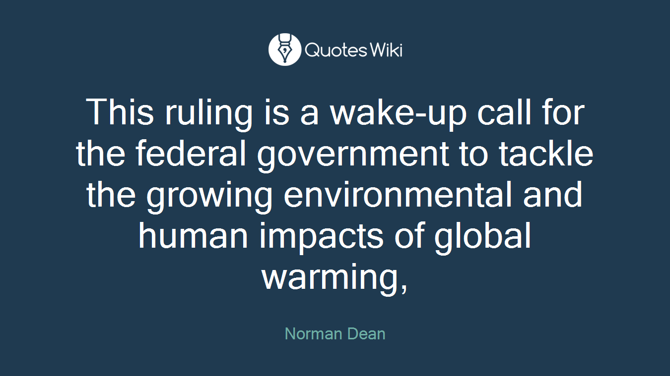 This ruling is a wake-up call for the federal government to tackle the growing environmental and human impacts of global warming,