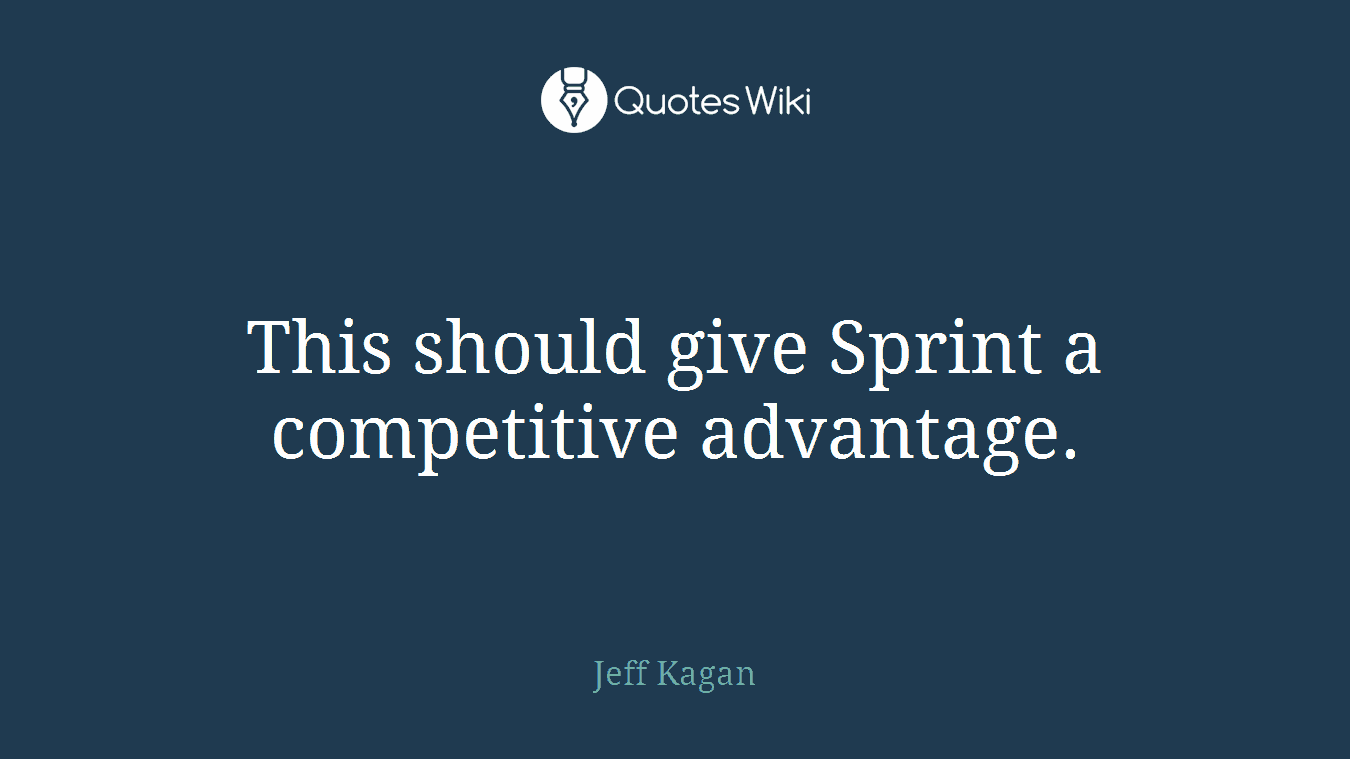 This should give Sprint a competitive advantage.