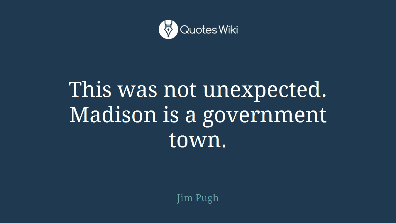 This was not unexpected. Madison is a government town.