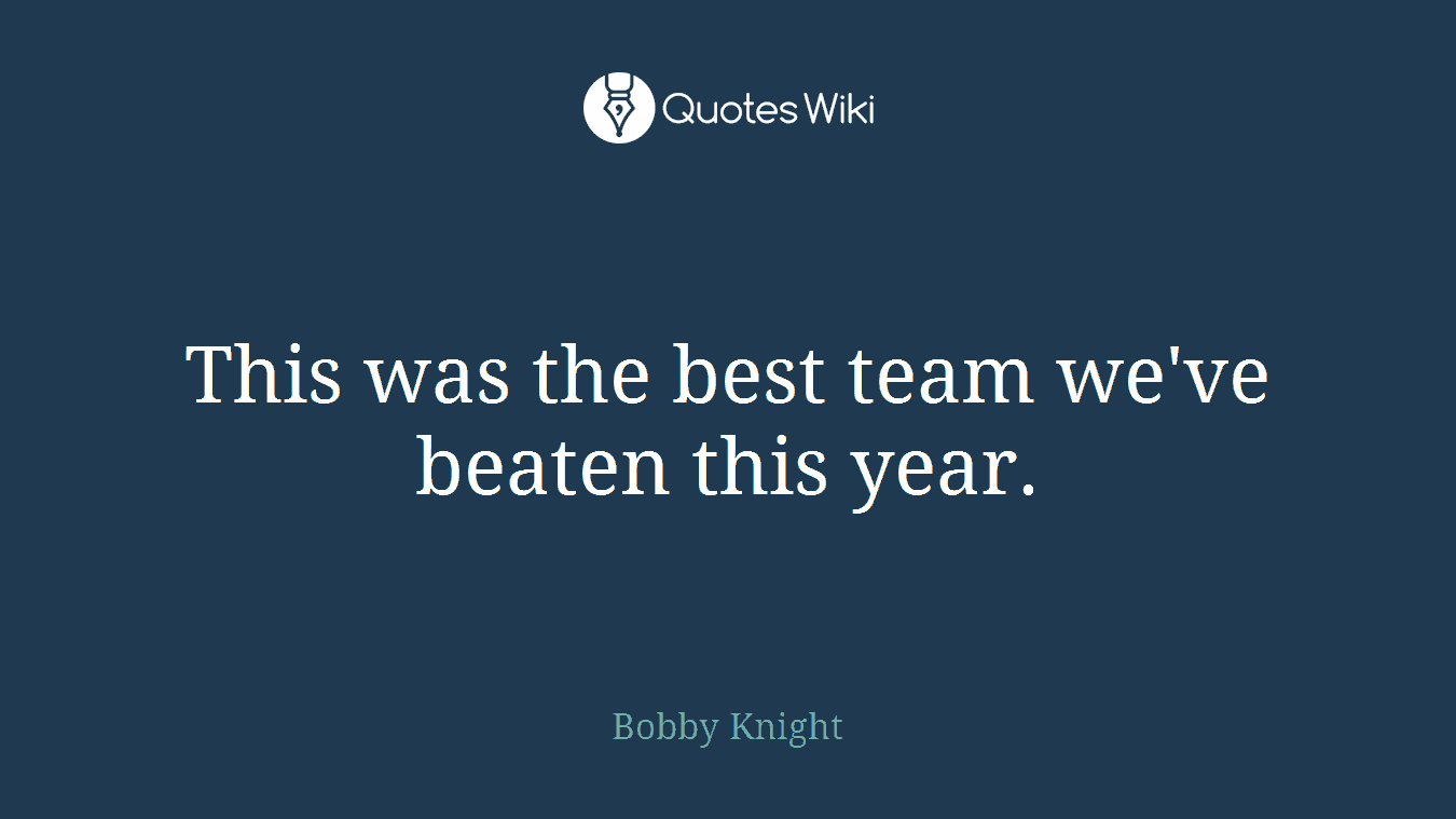 This was the best team we've beaten this year.