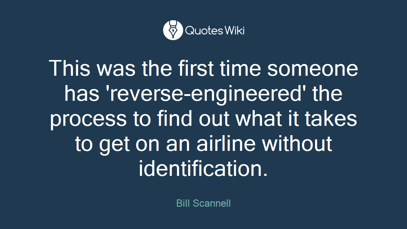 This was the first time someone has 'reverse-engineered' the process to find out what it takes to get on an airline without identification.