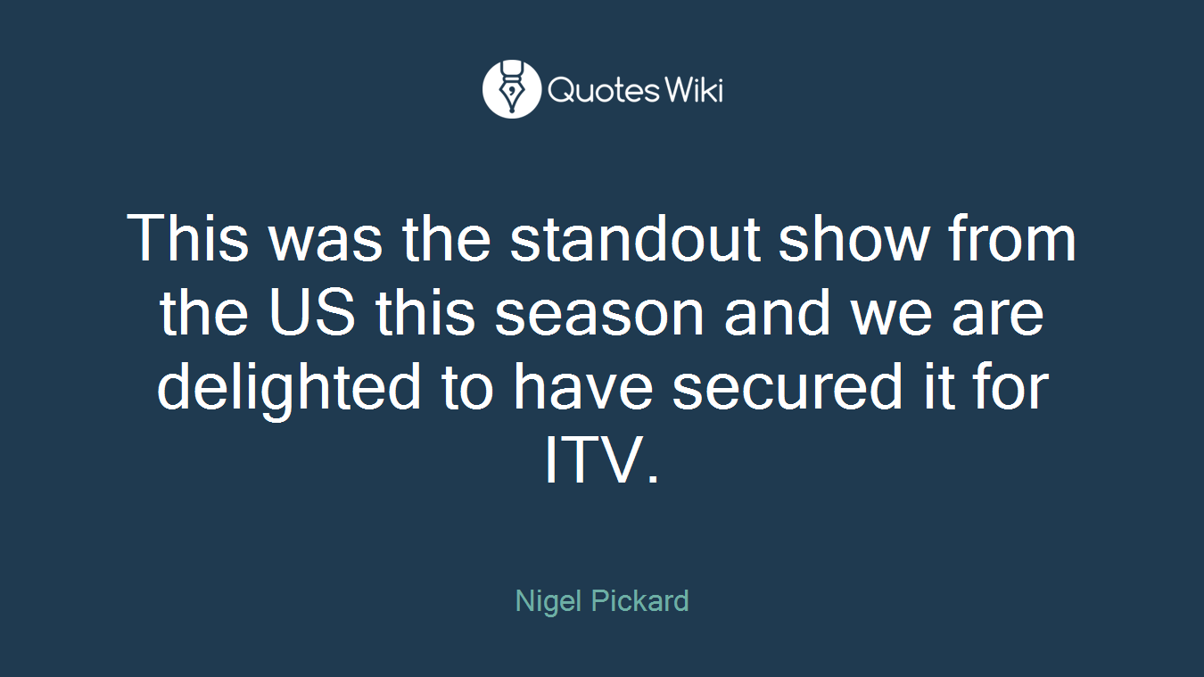 This was the standout show from the US this season and we are delighted to have secured it for ITV.