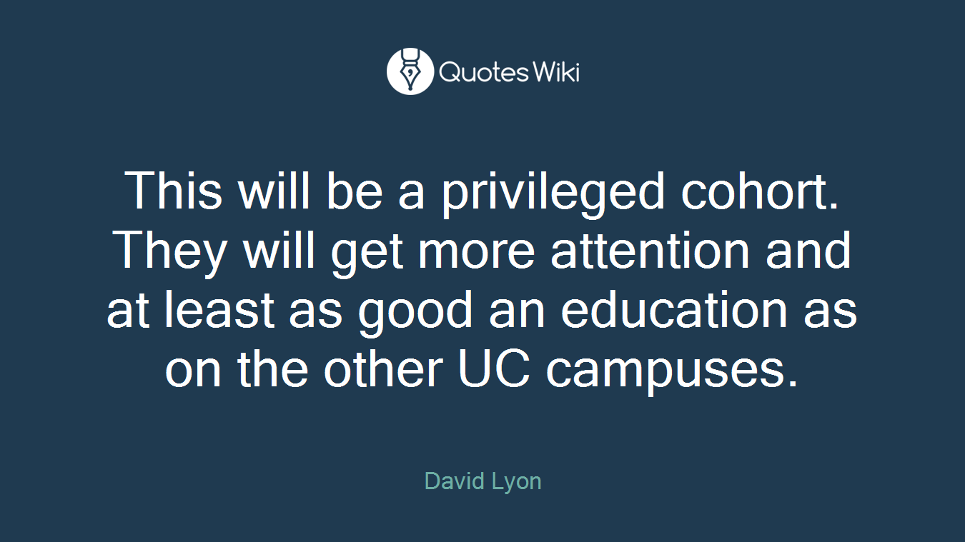 This will be a privileged cohort. They will get more attention and at least as good an education as on the other UC campuses.