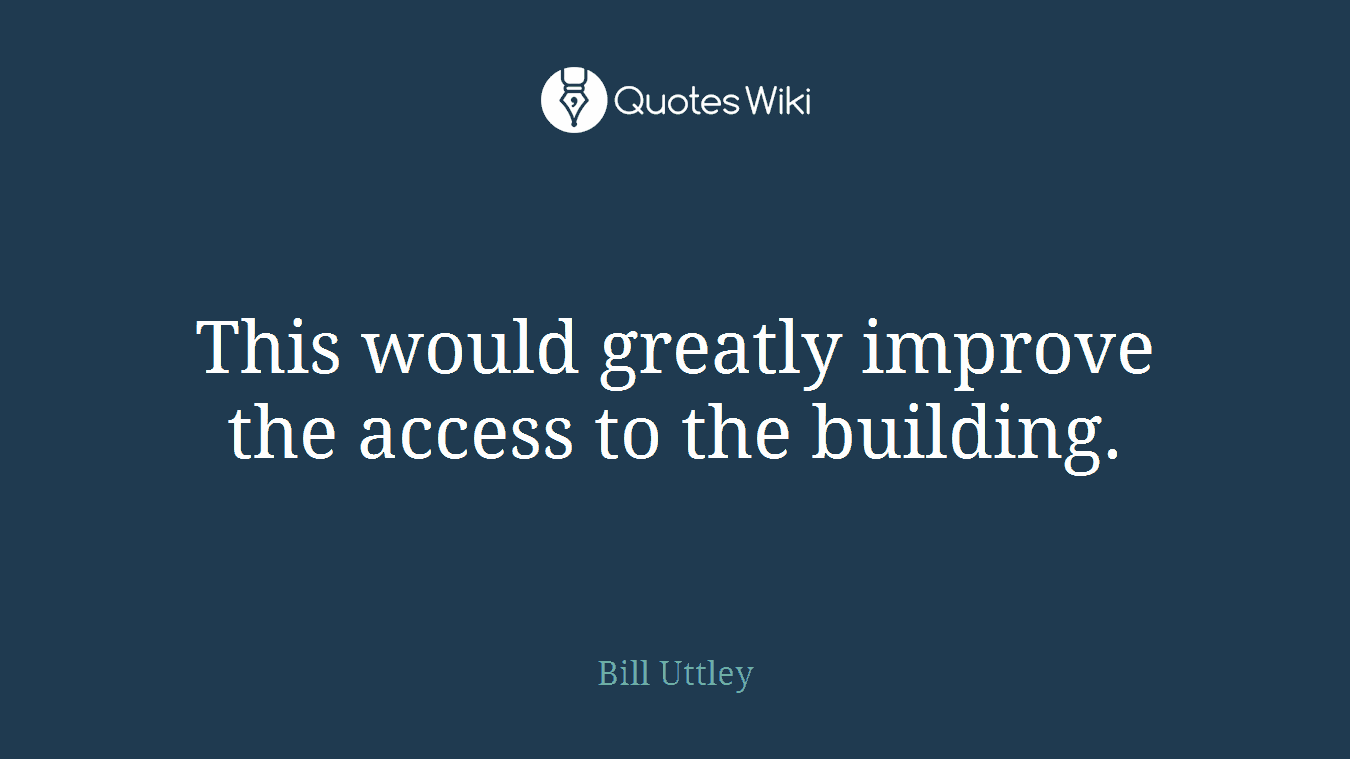 This would greatly improve the access to the building.