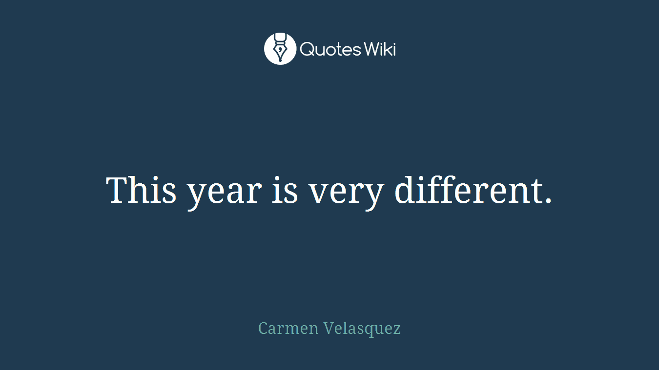 This year is very different.