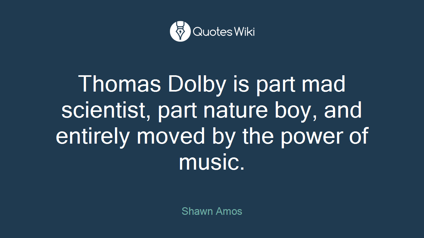 Thomas Dolby is part mad scientist, part nature boy, and entirely moved by the power of music.