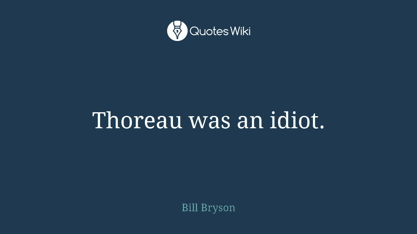 Thoreau was an idiot.
