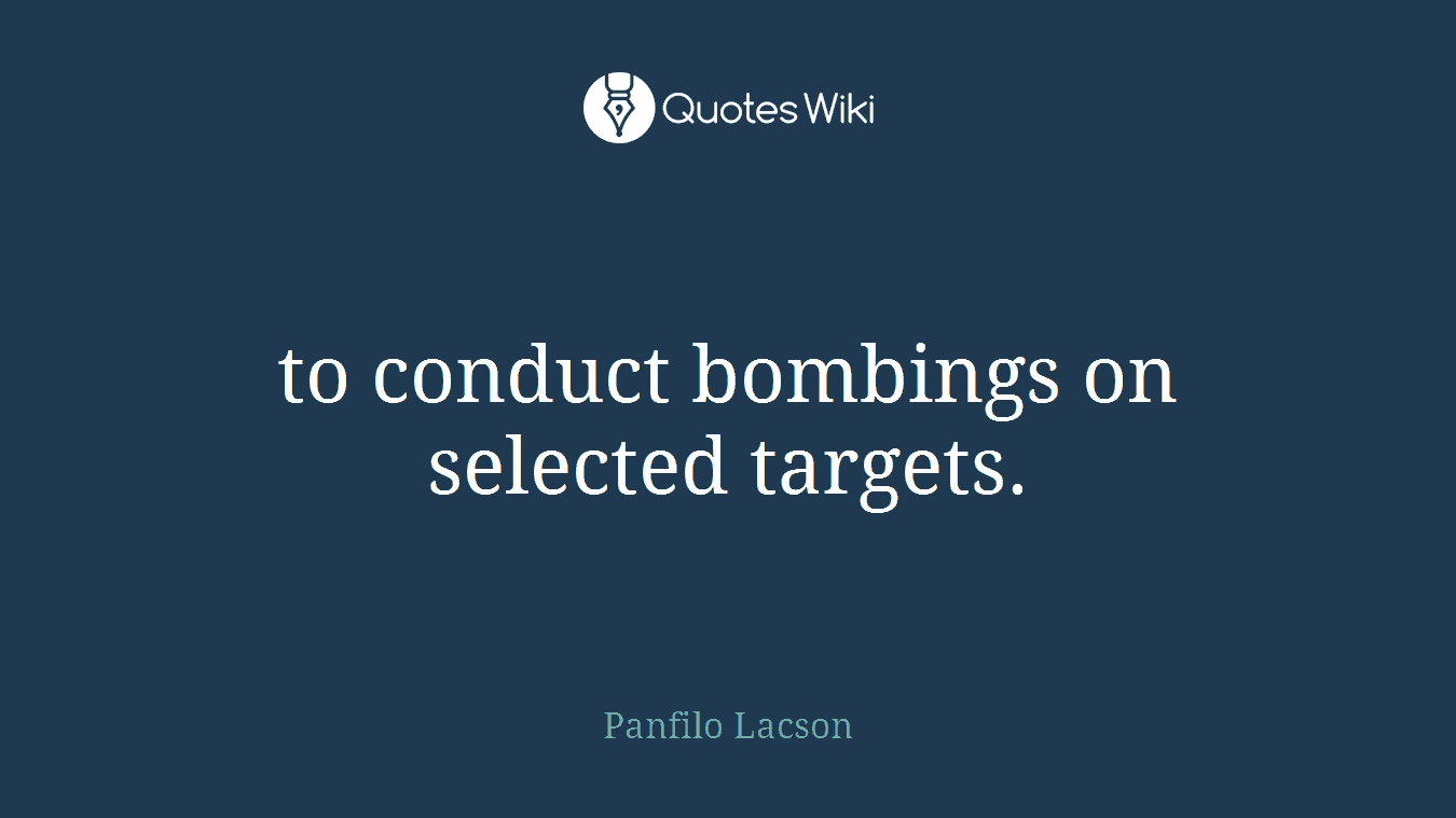 to conduct bombings on selected targets.