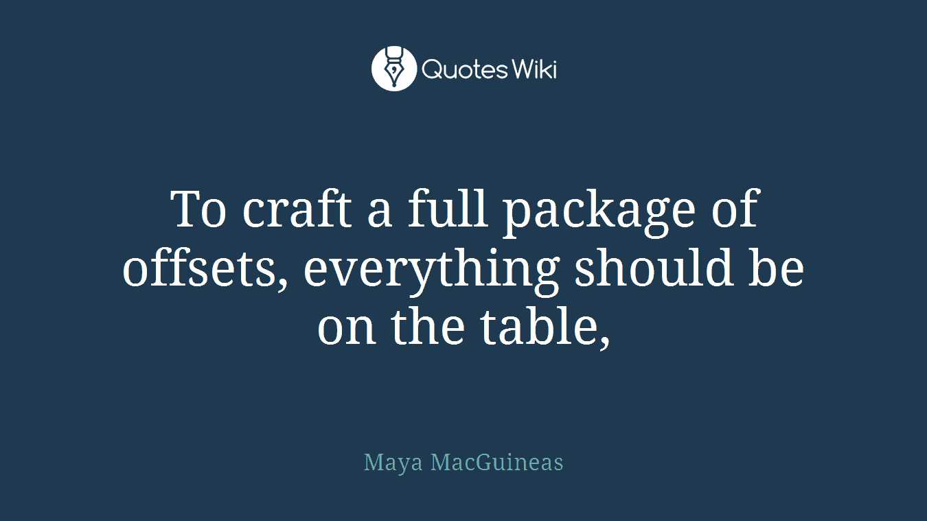 To craft a full package of offsets, everything should be on the table,
