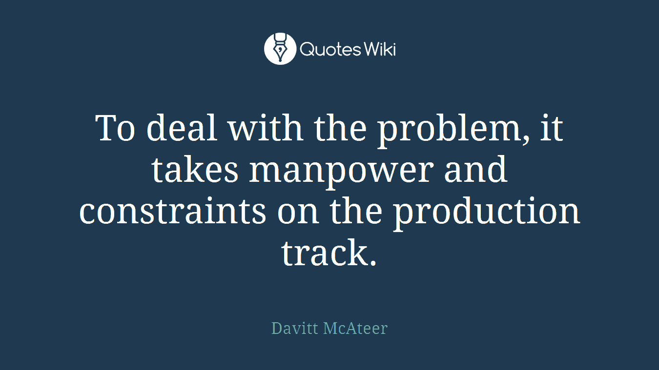 To deal with the problem, it takes manpower and constraints on the production track.