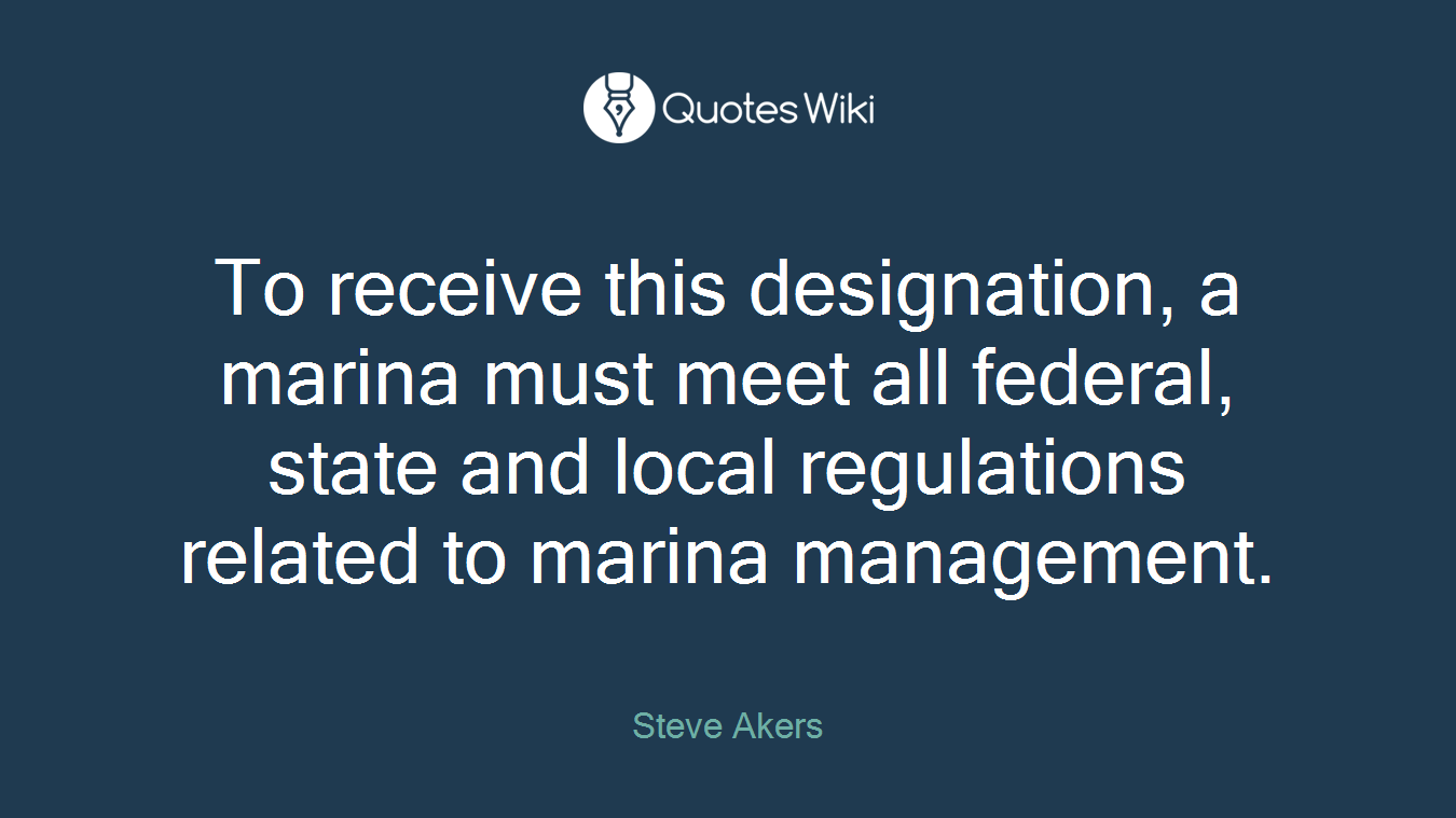 To receive this designation, a marina must meet all federal, state and local regulations related to marina management.