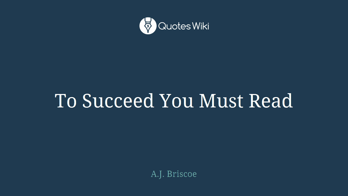 To Succeed You Must Read