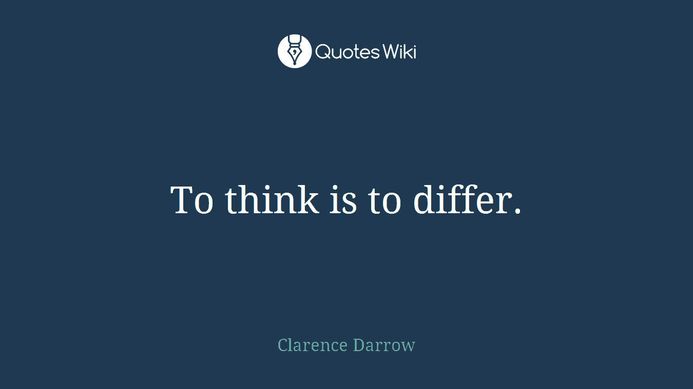 To think is to differ.