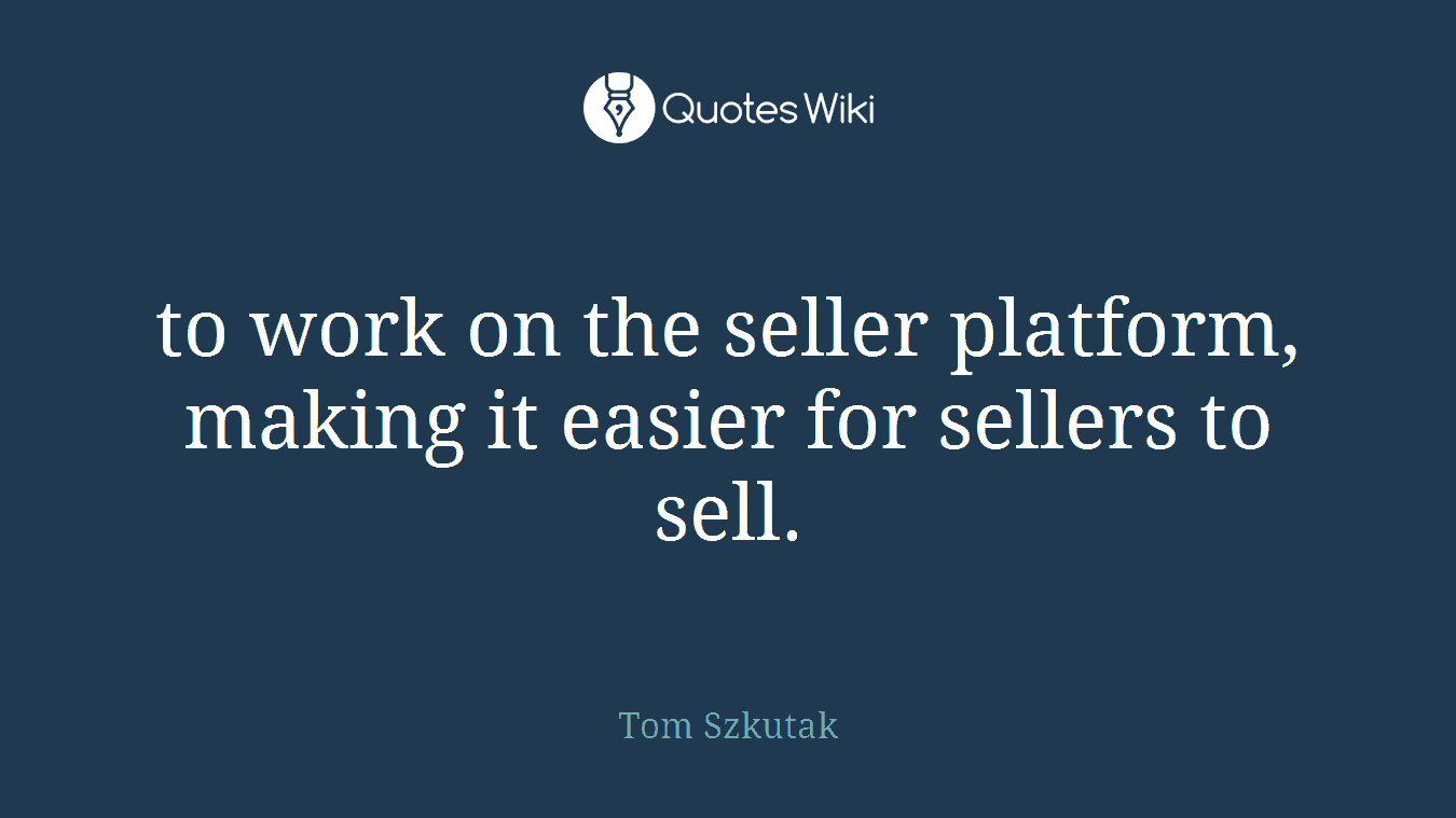 to work on the seller platform, making it easier for sellers to sell.