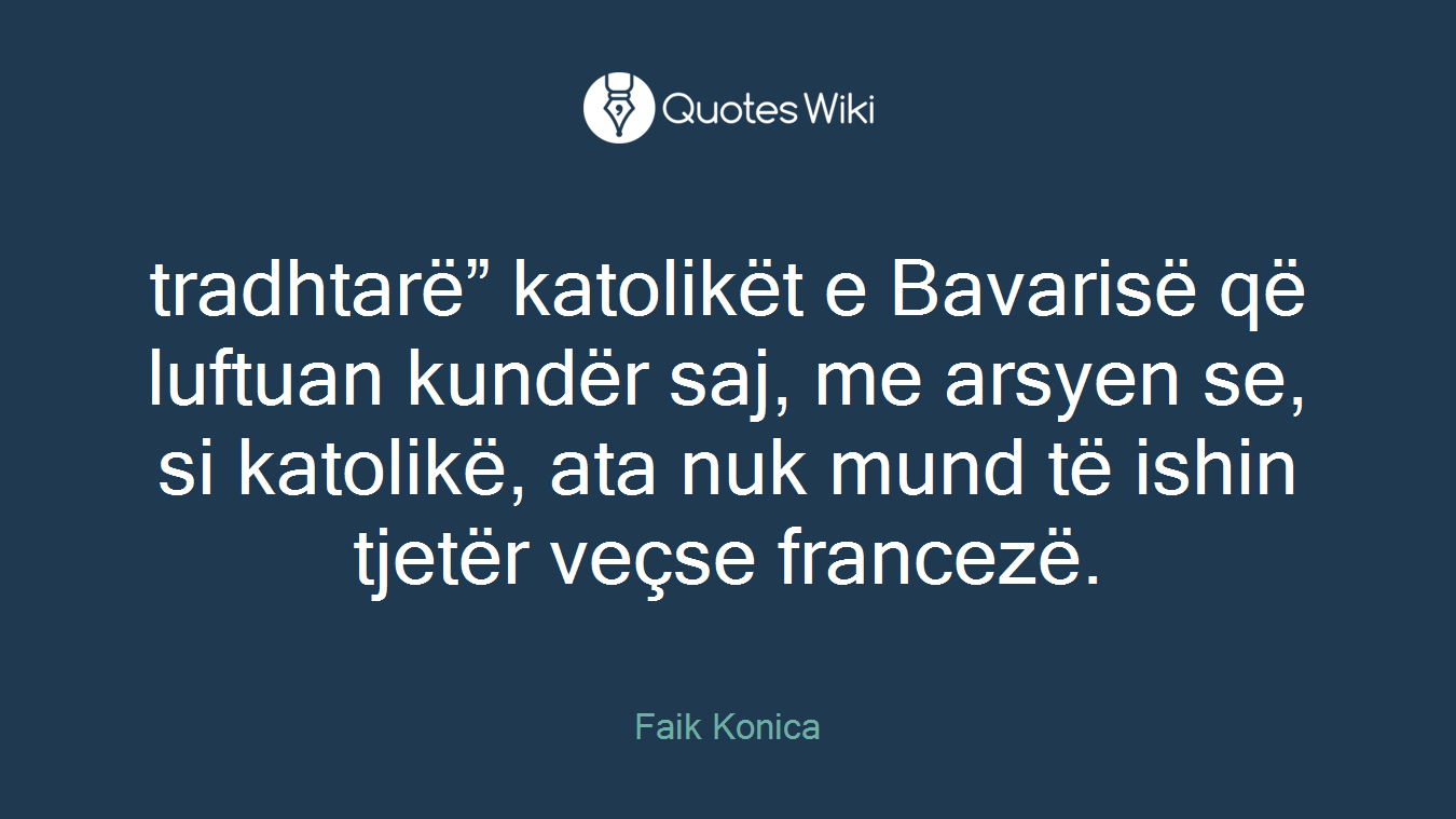 tradhtarë” katolikët e Bavarisë që luftuan kundër saj, me arsyen se, si katolikë, ata nuk mund të ishin tjetër veçse francezë.