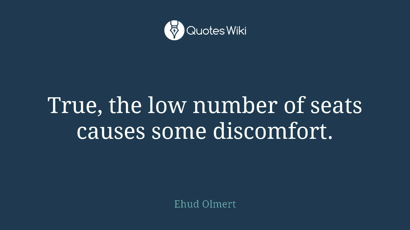True, the low number of seats causes some discomfort.