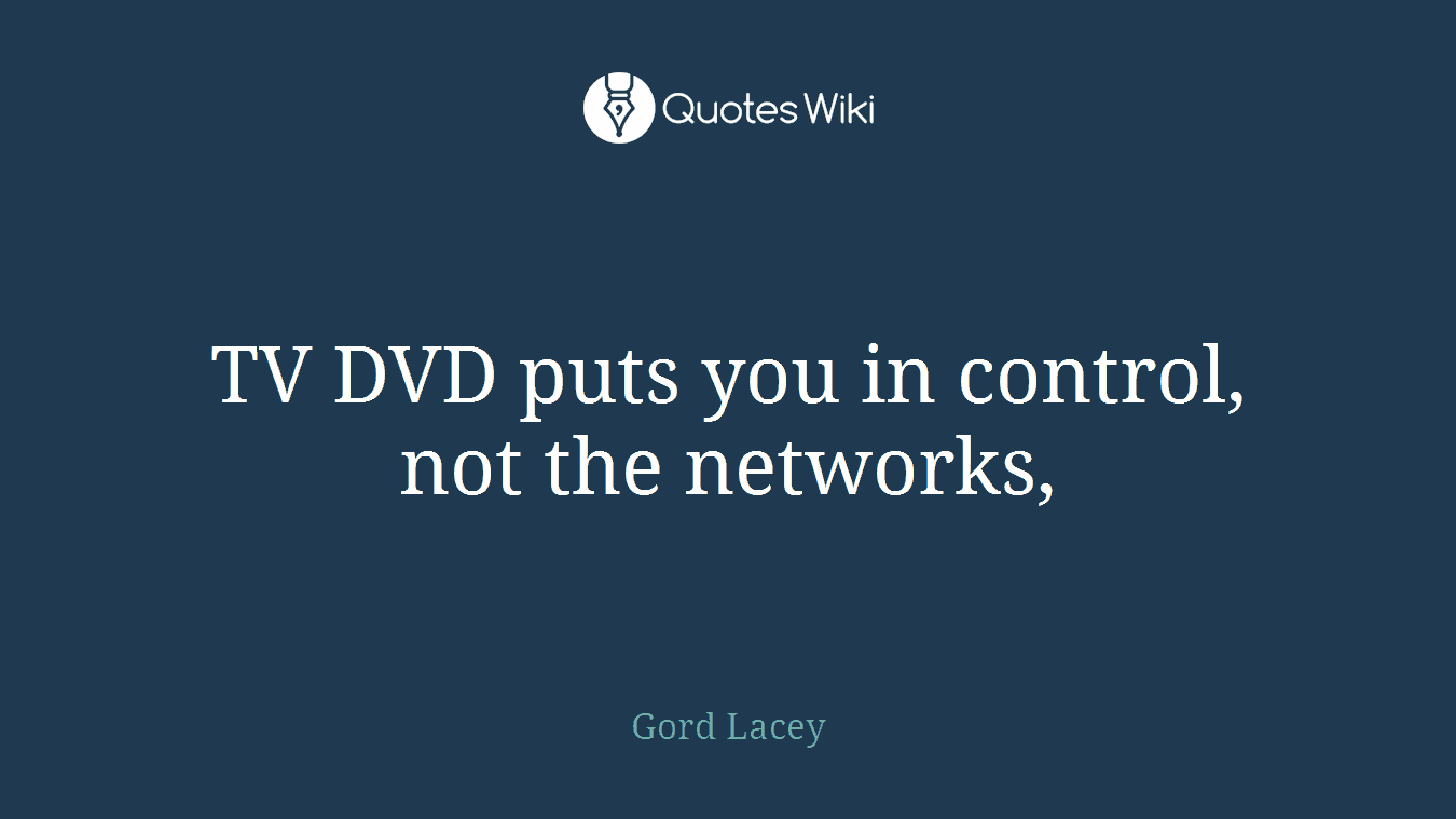 TV DVD puts you in control, not the networks,