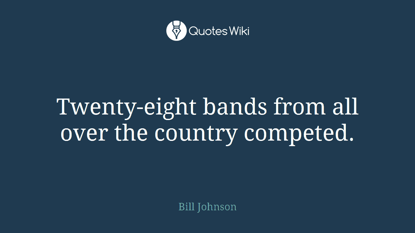 Twenty-eight bands from all over the country competed.