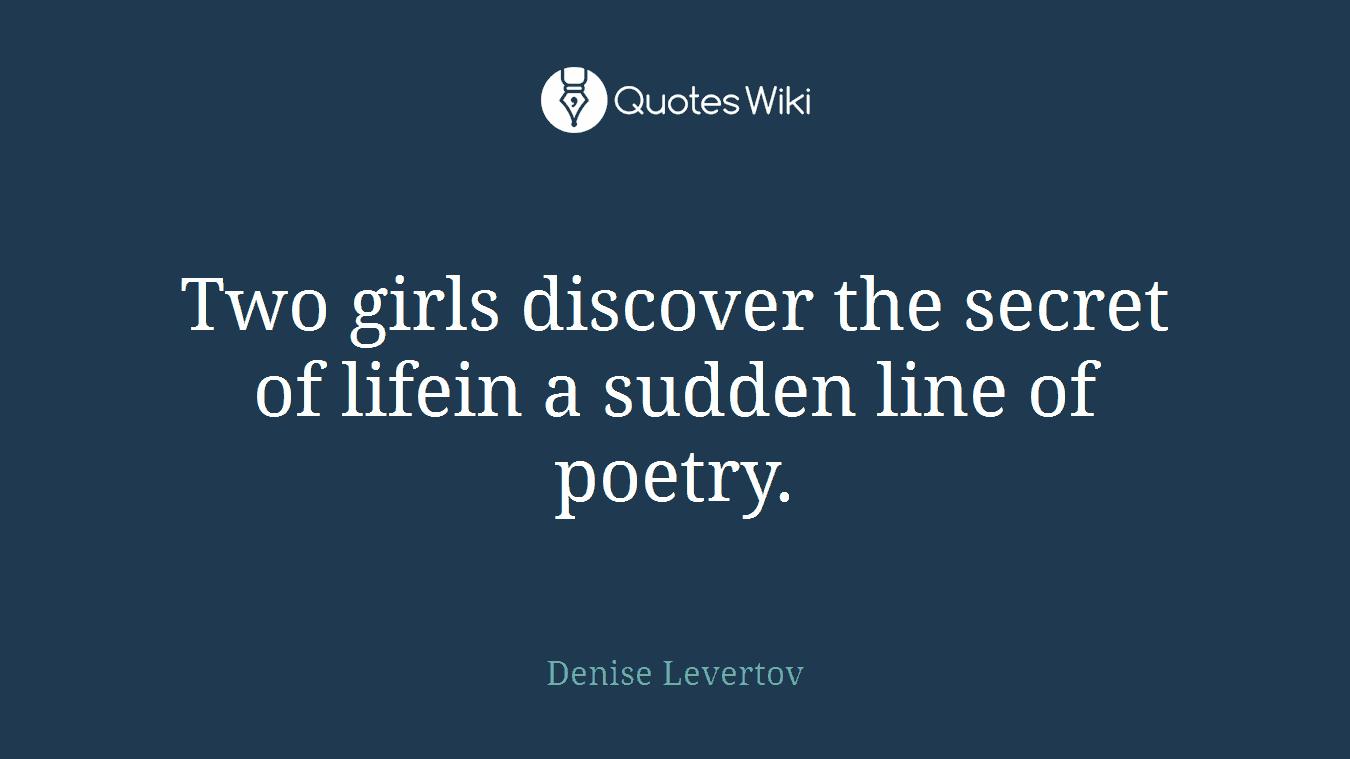Two girls discover the secret of lifein a sudden line of poetry.