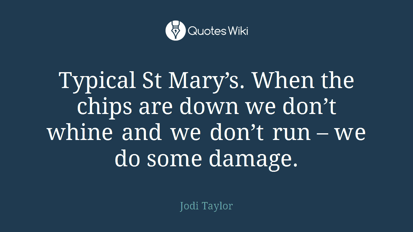 Typical St Mary’s. When the chips are down we don’t whine and we don’t run – we do some damage.