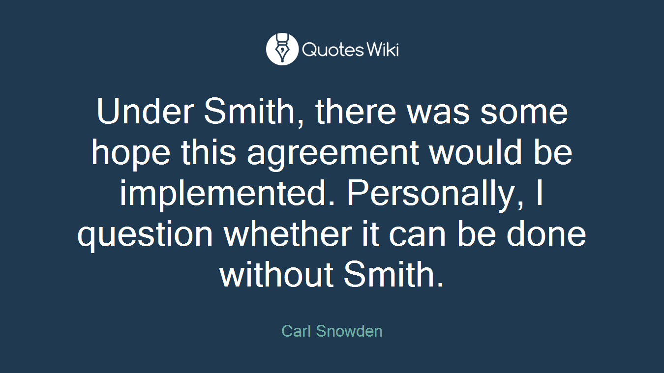 Under Smith, there was some hope this agreement would be implemented. Personally, I question whether it can be done without Smith.