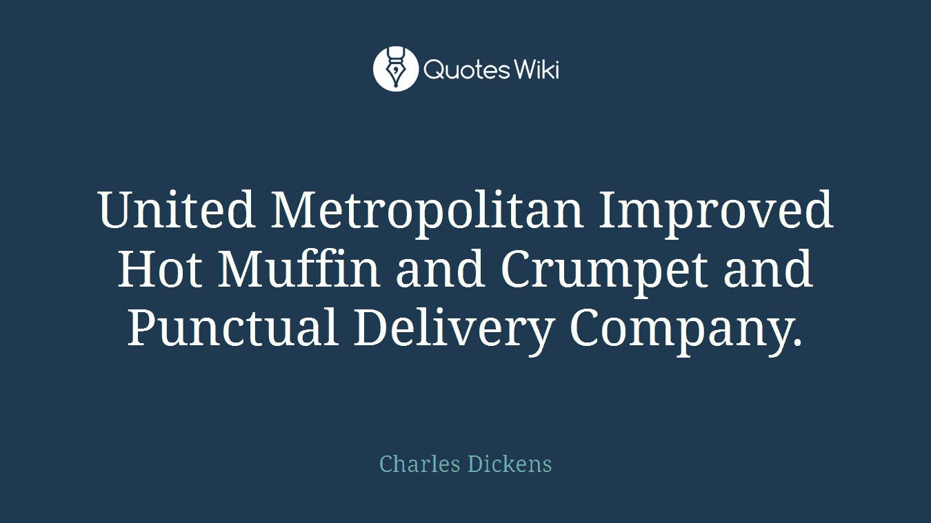 United Metropolitan Improved Hot Muffin and Crumpet and Punctual Delivery Company.