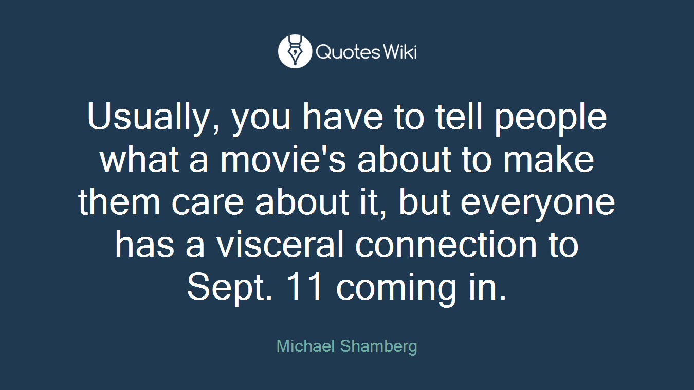 Usually, you have to tell people what a movie's about to make them care about it, but everyone has a visceral connection to Sept. 11 coming in.