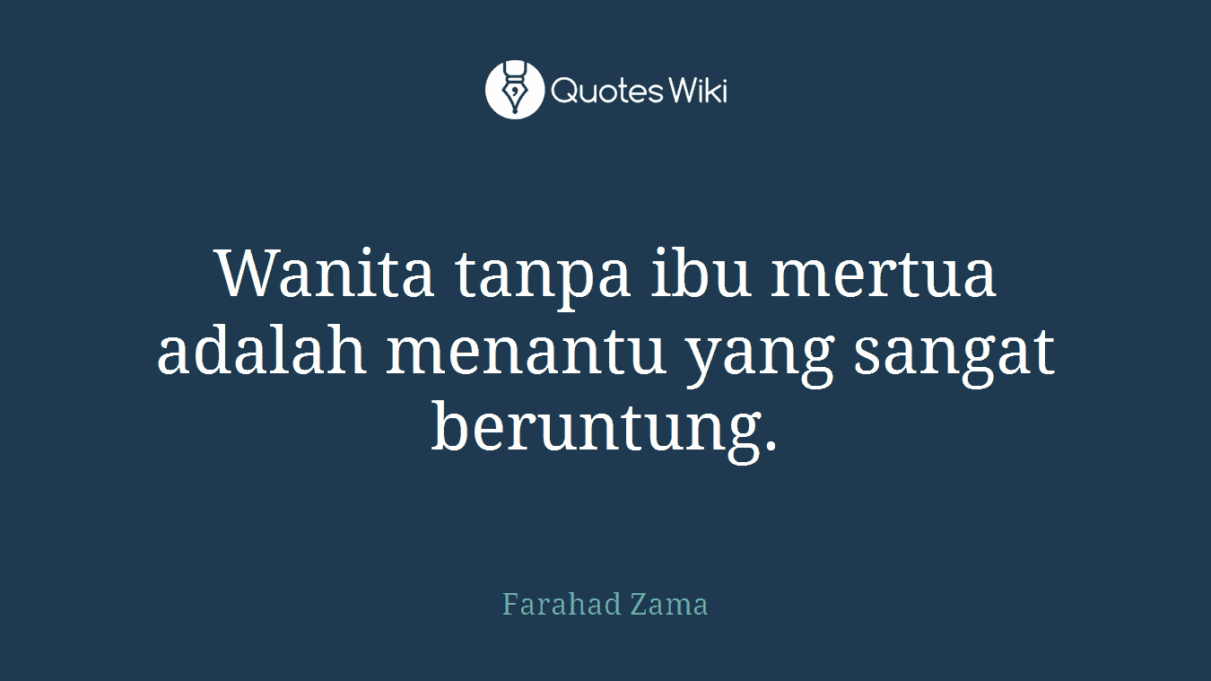 Wanita tanpa ibu mertua adalah menantu yang sangat beruntung.