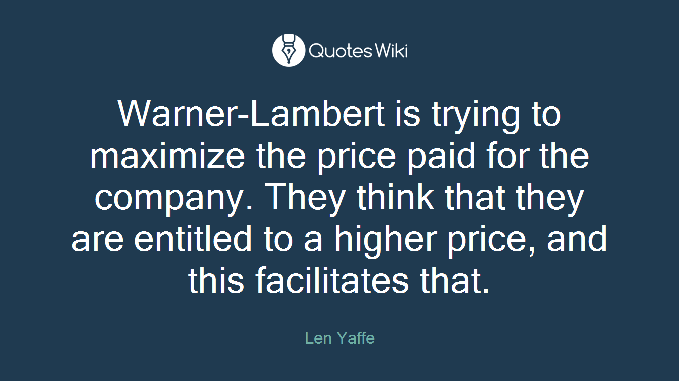 Warner-Lambert is trying to maximize the price paid for the company. They think that they are entitled to a higher price, and this facilitates that.