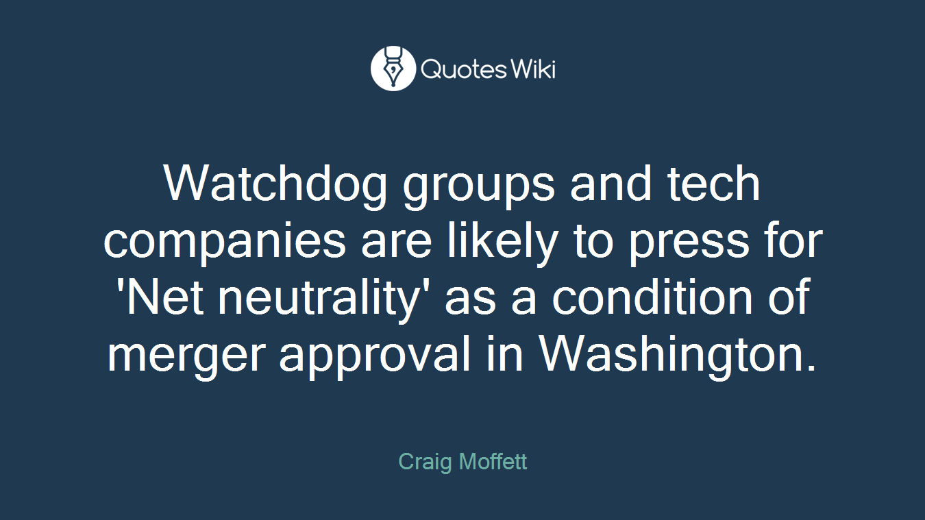 Watchdog groups and tech companies are likely to press for 'Net neutrality' as a condition of merger approval in Washington.